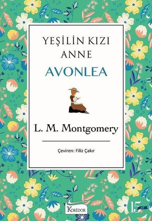 Yeşilin Kızı Anne Avonlea - Yeşil - Bez Ciltli | Koridor Yayıncılık (Ciltli)