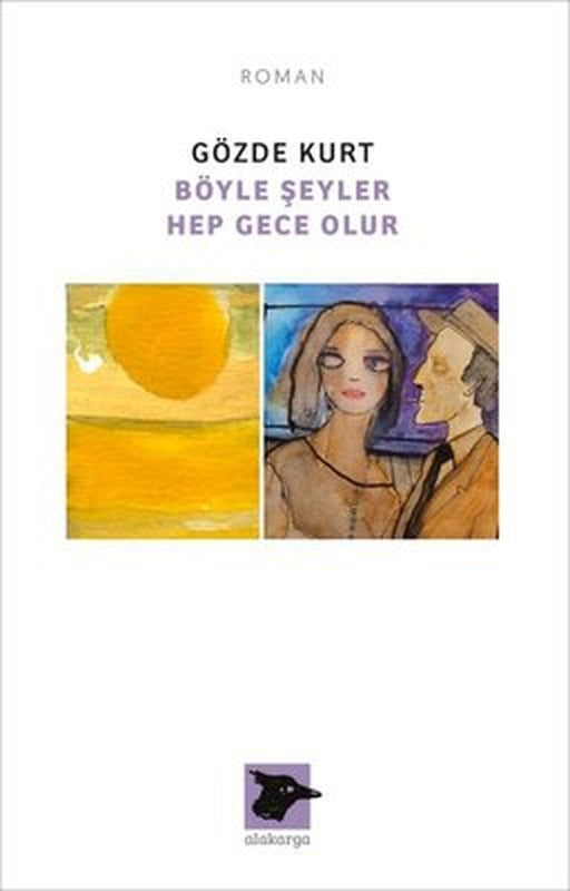 Böyle Şeyler Hep Gece Olur | Alakarga