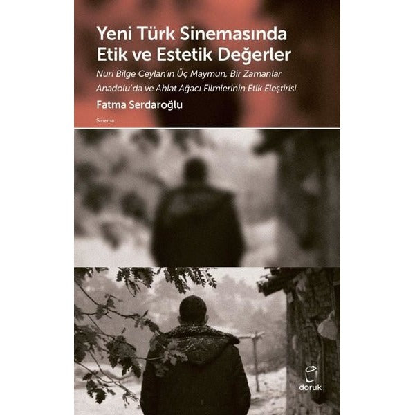 Yeni Türk Sinemasında Etik ve Estetik Değerler | Doruk Yayınları (İnce Kapak)