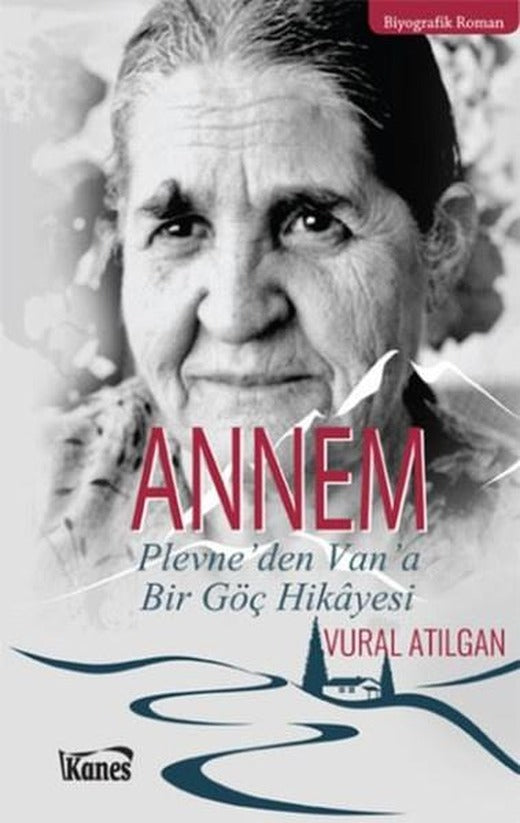 Annem Plevne'den Van'a Bir Göç Hikayesi | Kanes Yayınları (İnce Kapak)
