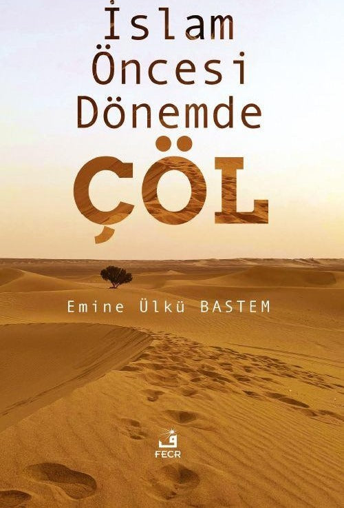 İslam Öncesi Dönemde Çöl | Fecr Yayınları (Ciltsiz)