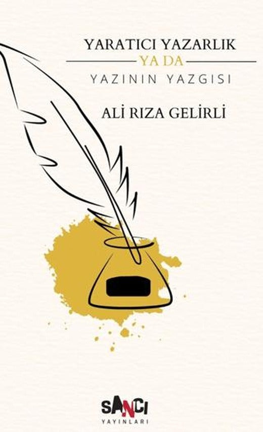 Yaratıcı Yazarlık Ya Da Yazının Yazgısı | Sancı Yayınları (Ciltsiz)