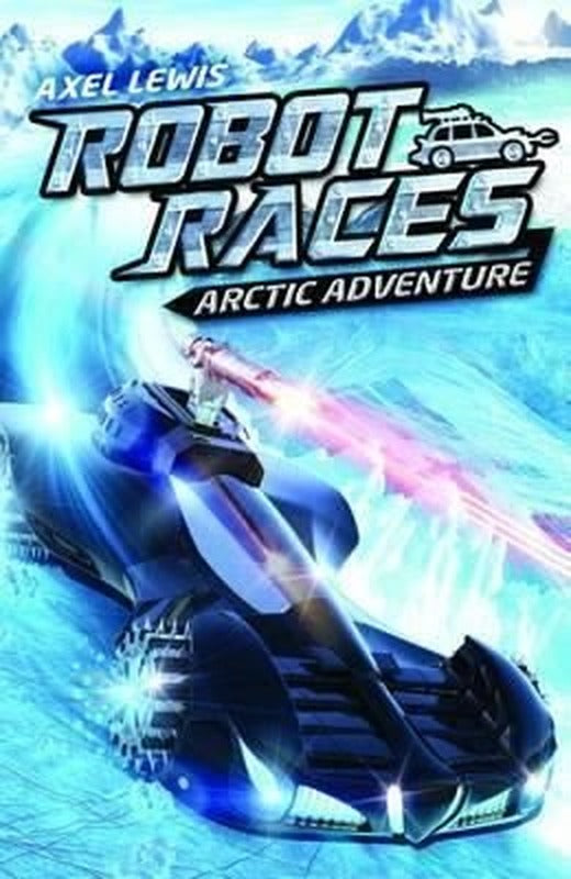 Arctic Adventure (Robot Races) | Raintree