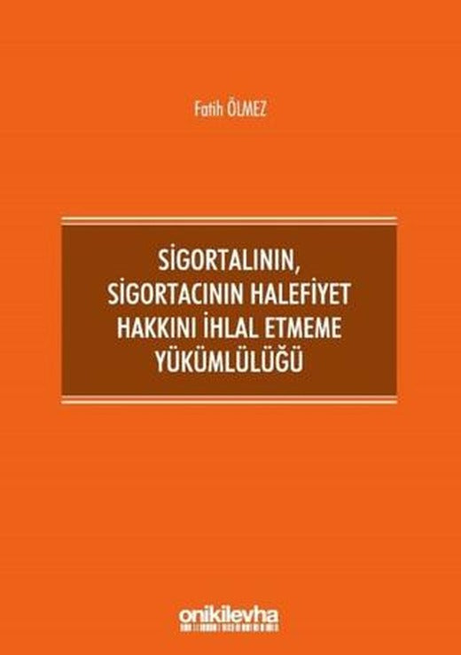 Sigortalının,Sigortacının Halefiyet Hakkını İhlal Etmeme Yükümlülüğü | On İki Levha Yayınları (Ciltli)