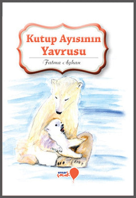 Kutup Ayısının Yavrusu | Ensar Neşriyat