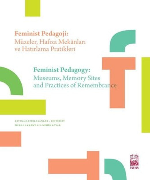 Feminist Pedagoji: Müzeler-Hafıza Mekanları ve Hatırlama Pratikleri | İstos Yayınları