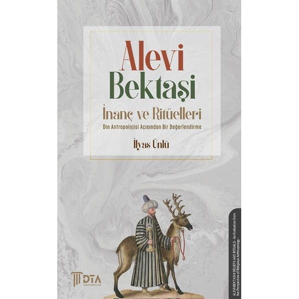 Alevi-Bektaşi İnanç ve Ritüelleri - Din Antropolojisi Açısından Bir Değerlendirilme | DTA Yayıncılık (İnce Kapak)