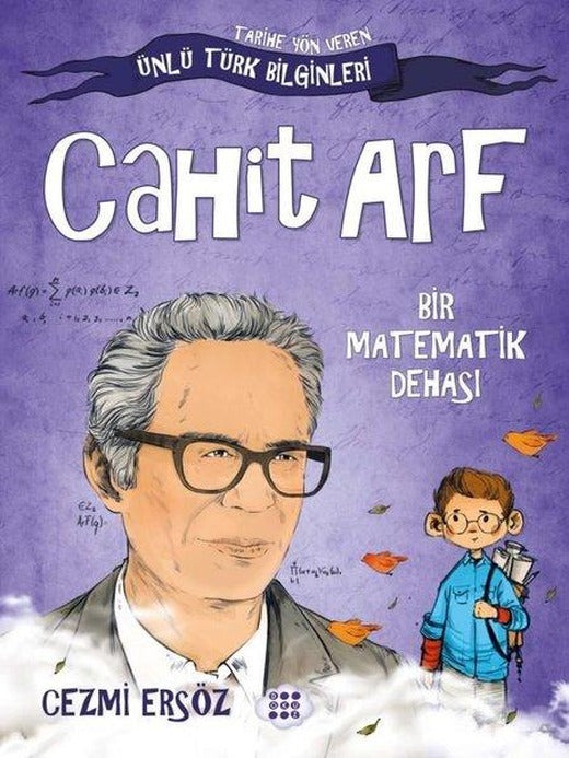 Cahit Arf: Bir Matematik Dehası - Tarihe Yön Veren Ünlü Türk Bilginleri | Dokuz Yayınları (e-Kitap)