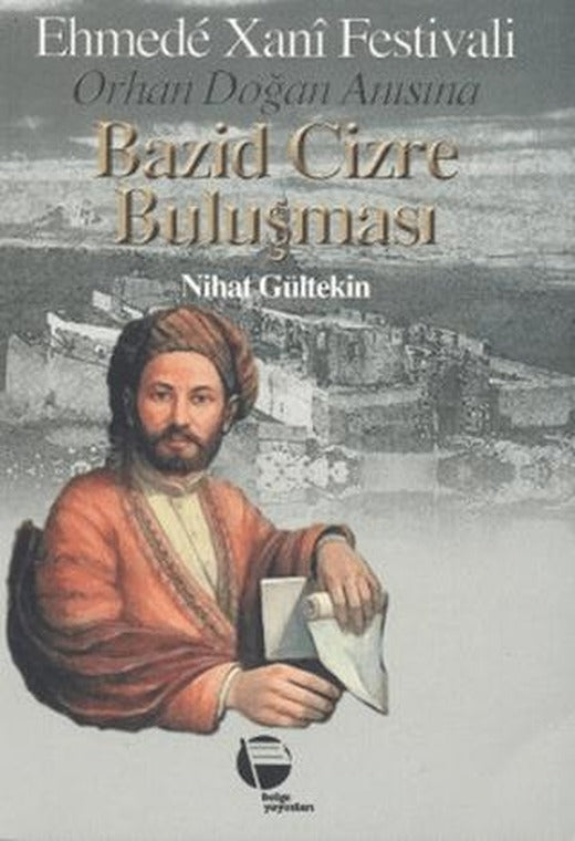 Bazid Cizre Buluşması Ehmede Xani Festivali | Belge Yayınları (Ciltsiz)