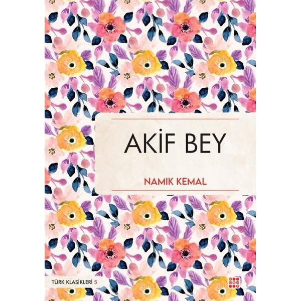 Akif Bey - Türk Klasikleri 5 | Dokuz Yayınları (İnce Kapak)