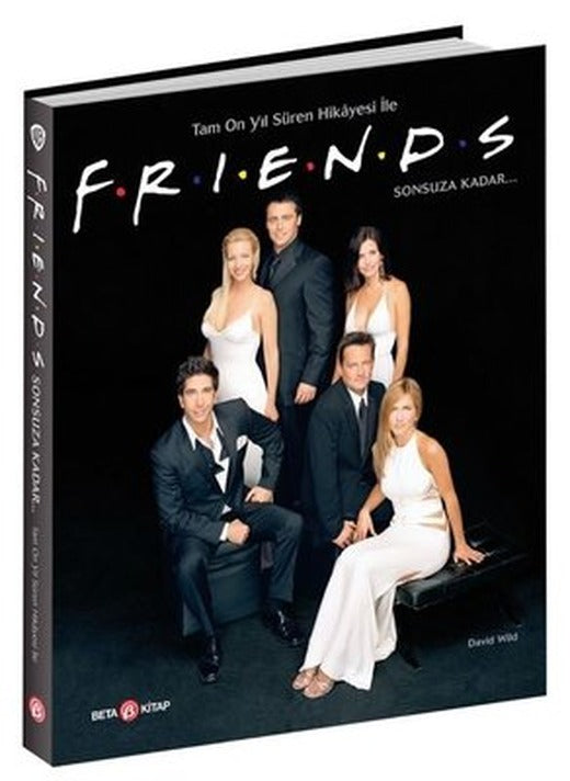 Friends - Warner Bros Tam On Yıl Süren Hikayesi ile Sonsuza Kadar | Beta Kitap
