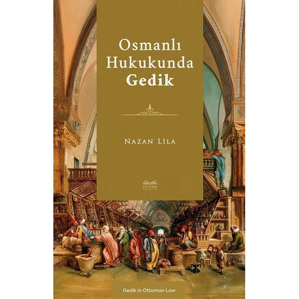 Osmanlı Hukukunda Gedik | Kitabe Yayınları (Ciltsiz)
