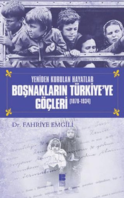 Boşnakların Türkiye’ye Göçleri 1878 -1934
