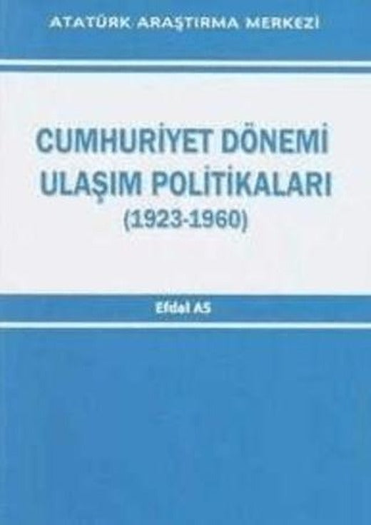 Cumhuriyet Dönemi Ulaşım Politikaları (1923-1960)