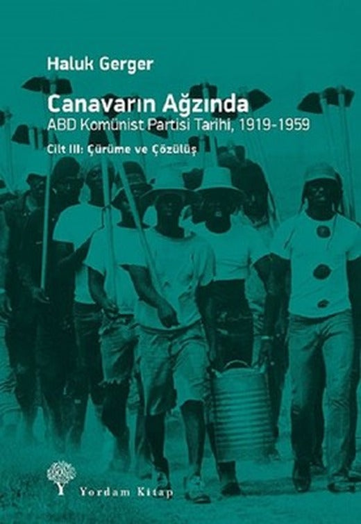 Canavarın Ağzında Cilt 3-ABD Komünist Partisi Tarihi 1919-1959 | Yordam Kitap