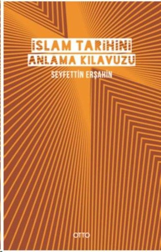 İslam Tarihini Anlama Kılavuzu | Otto (Ciltli)