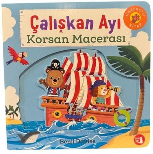 Çalışkan Ayı - Korsan Macerası - Hareketli Kitap | Büyülü Fener (İnce Kapak)