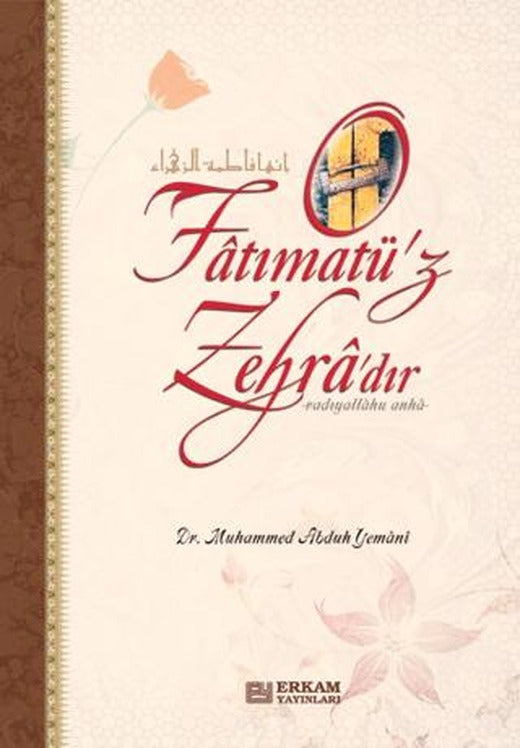 Fatımatü'z Zehra'dır