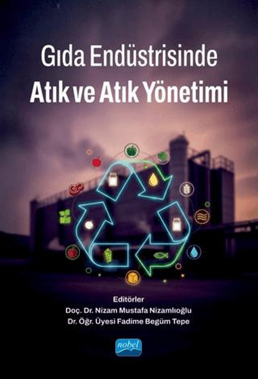 Gıda Endüstrisinde Atık ve Atık Yönetimi | Nobel Akademik Yayıncılık (Ciltsiz)
