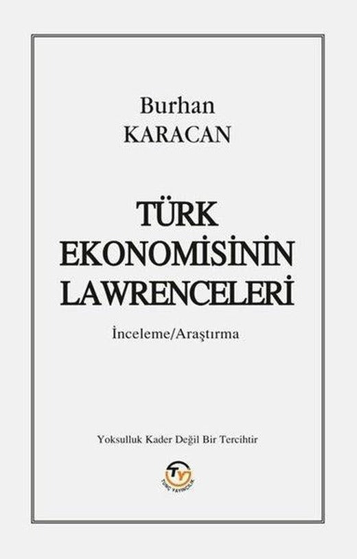 Türk Ekonomisinin Lawrenceleri | Tunç Yayıncılık (İnce Kapak)