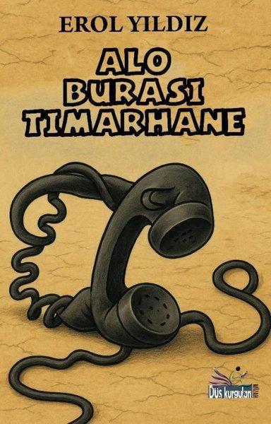 Alo Burası Tımarhane | Düş Kurguları Yayınları (İnce Kapak)  - Resim 1
