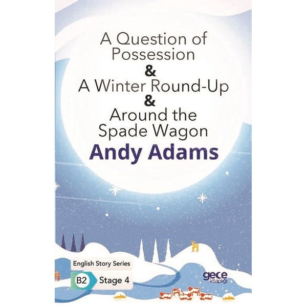 A Question of Possession - A Winter Round - Up - Around the Spade Wagon - English Story Series - B2 | Gece Kitaplığı