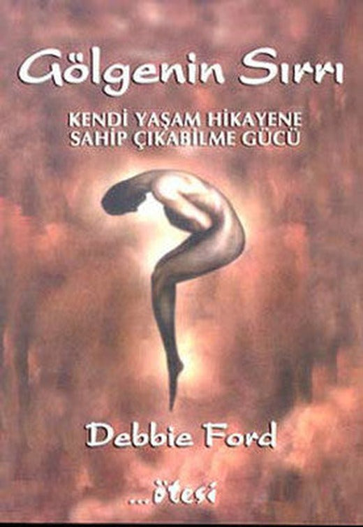 Gölgenin Sırrı-Kendi Yaşam Hikayene Sahip Çıkabilme Gücü | Ötesi Yayıncılık