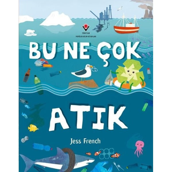 Bu Ne Çok Atık | Tübitak Yayınları
