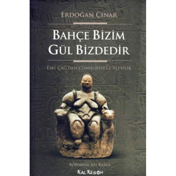 Bahçe Bizim Gül Bizdedir | Kalkedon