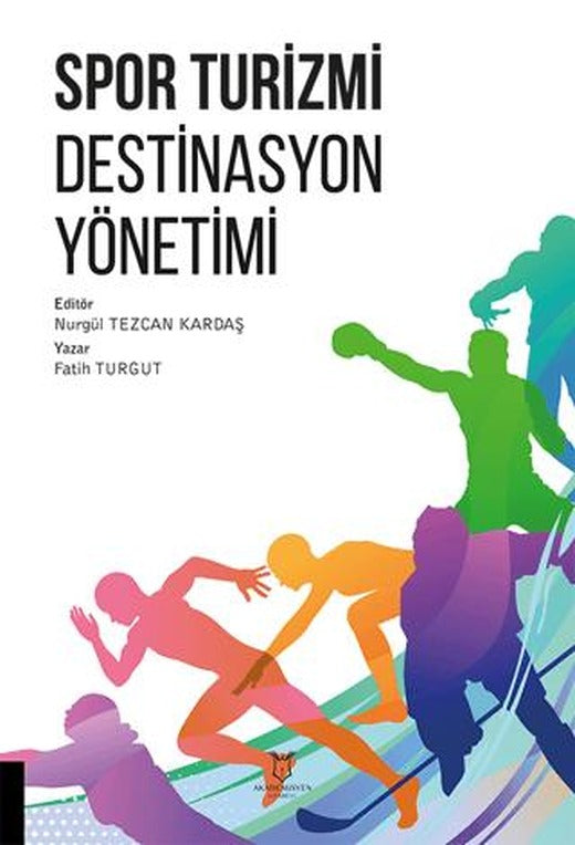 Spor Turizmi Destinasyon Yönetimi | Akademisyen Kitabevi (Ciltsiz)