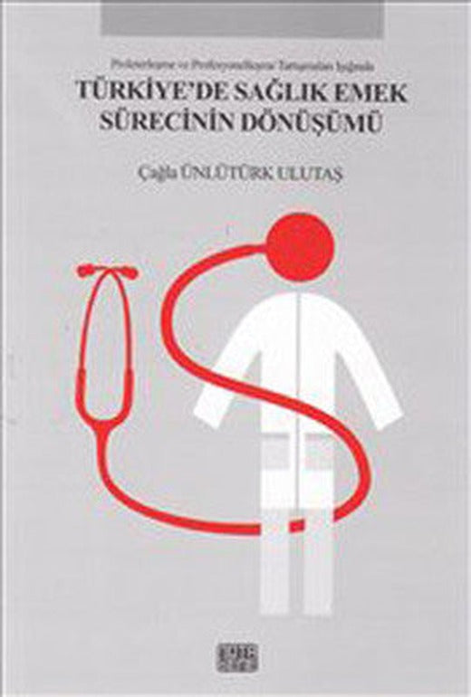Türkiye'de Sağlık Emek Sürecinin Dönüşümü | Nota Bene Yayınları