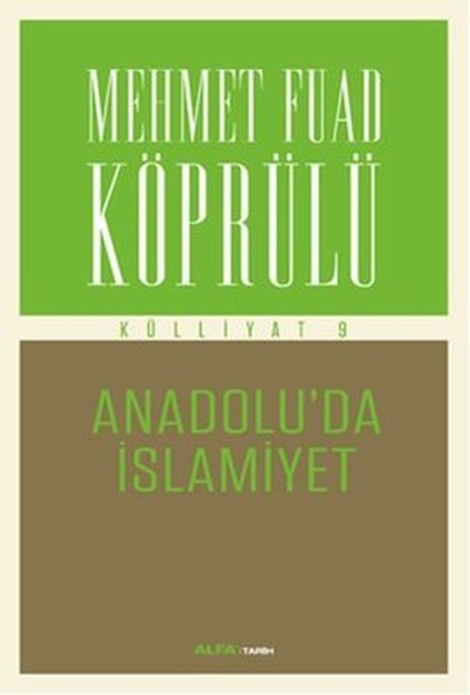 Mehmet Fuad Köprülü Külliyatı 9 Anadolu'da İslamiyet | Alfa Yayınları