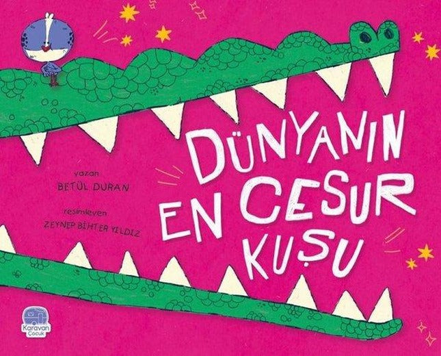 Dünyanın En Cesur Kuşu | Karavan Çocuk (İnce Kapak)