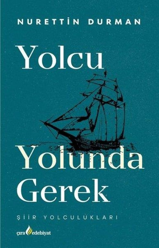 Yolcu Yolunda Gerek-Şiir Yolculukları | Çıra Yayınları (İnce Kapak)