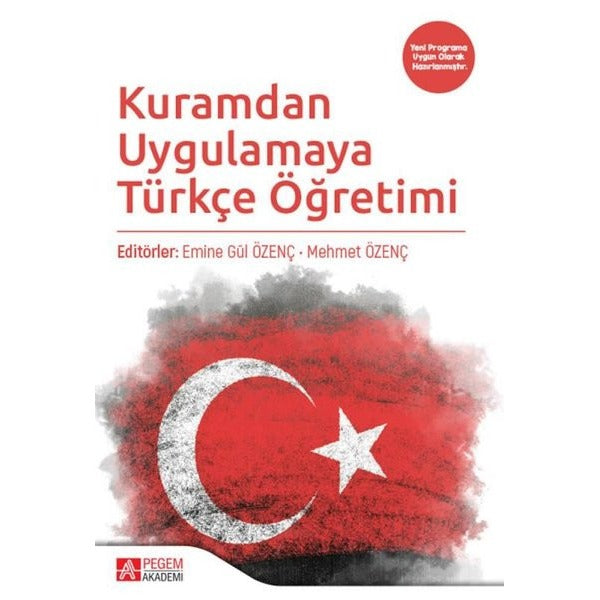 Kuramdan Uygulamaya Türkçe Öğretimi | Pegem Akademi Yayıncılık (İnce Kapak)