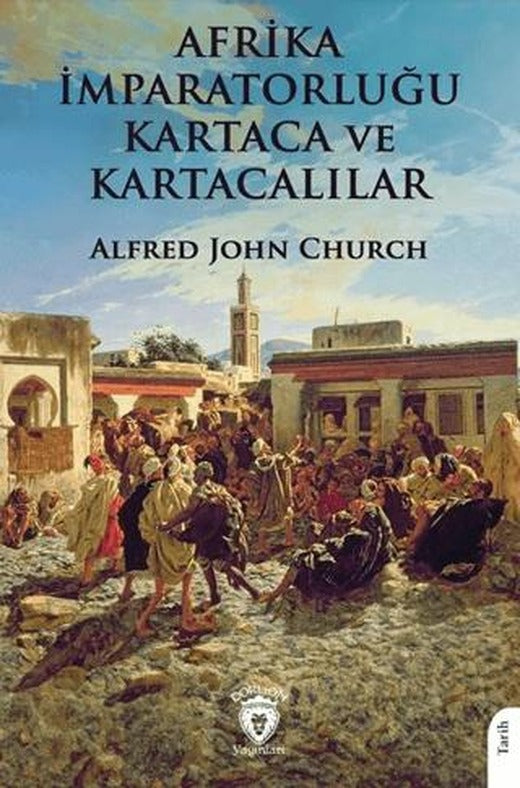 Afrika İmparatorluğu Kartaca ve Kartacalılar | Dorlion Yayınları (Ciltsiz)