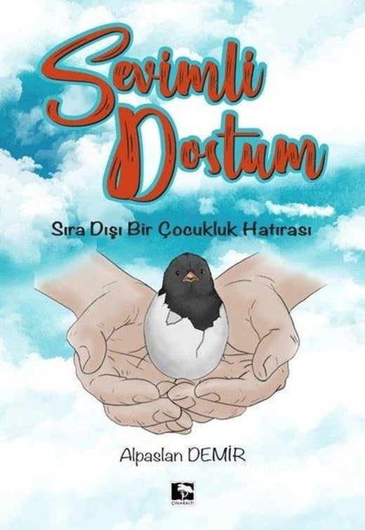 Sevimli Dostum - Sıra Dışı Bir Çocukluk Hatırası | Çınaraltı Yayınları (İnce Kapak)