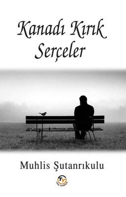 Kanadı Kırık Serçeler | Tunç Yayıncılık