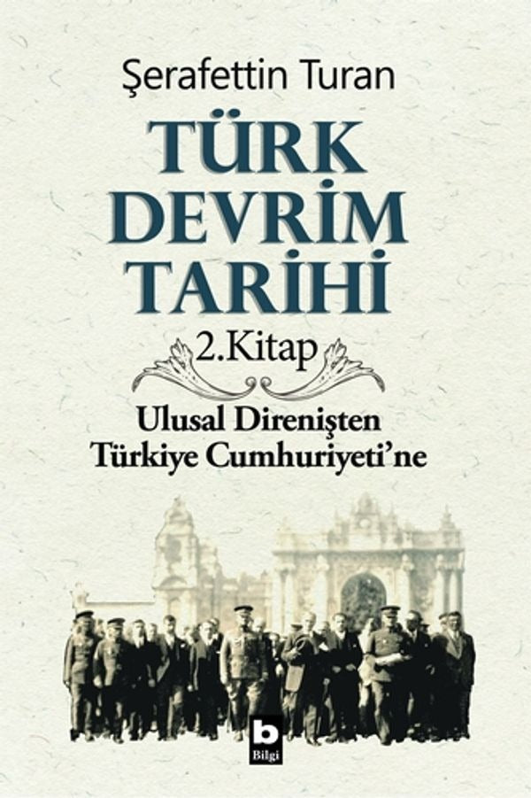 Türk Devrim Tarihi (2. Kitap) | Bilgi Yayınevi