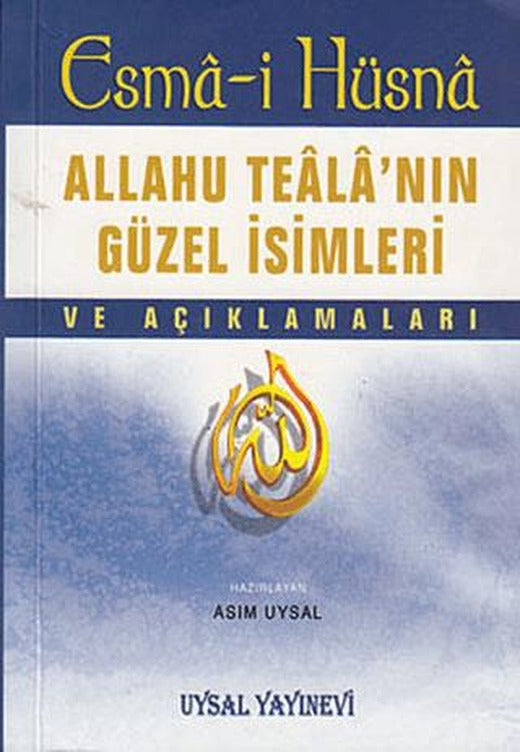 Esma-i Hüsna - Allahu Teala’nın Güzel İsimleri ve Açıklamaları | Uysal Yayınevi (Ciltsiz)