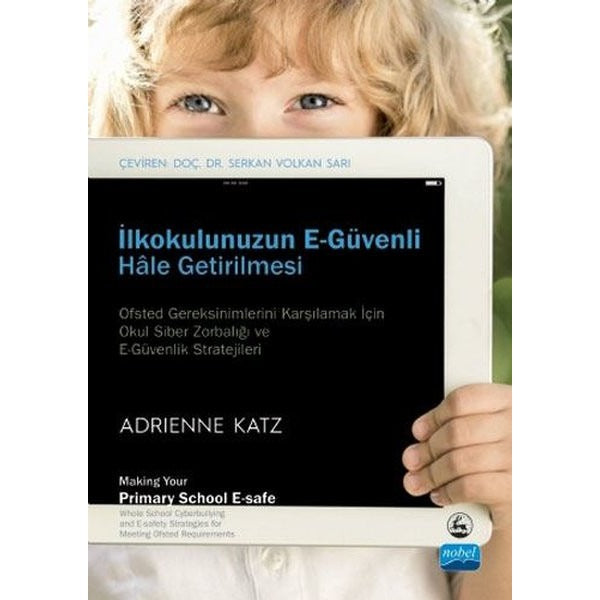 İlkokulunuzun E-Güvenli Hale Getirilmesi | Nobel Akademik Yayıncılık (İnce Kapak)