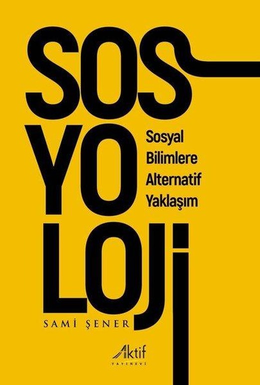 Sosyoloji - Sosyal Bilimlere Alternatif Yaklaşım | Aktif Yayınevi (İnce Kapak)