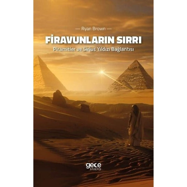 Firavunların Sırrı - Piramitler ve Sirius Yıldızı Bağlantısı | Gece Kitaplığı (İnce Kapak)