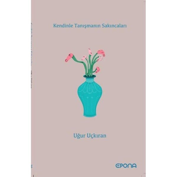 Kendinle Tanışmanın Sakıncaları | Epona (İnce Kapak)