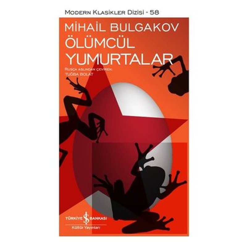 Ölümcül Yumurtalar - Modern Klasikler Dizisi - 58 | İş Bankası Kültür Yayınları