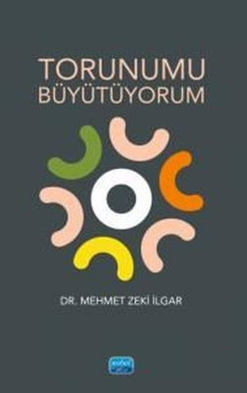 Torunumu Büyütüyorum | Nobel Akademik Yayıncılık (İnce Kapak )