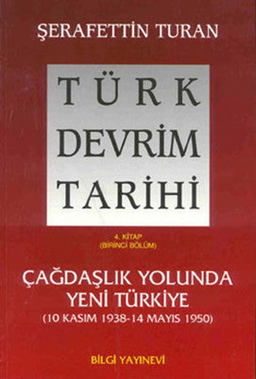 Türk Devrim Tarihi (4. Kitap / Birinci Bölüm) | Bilgi Yayınevi