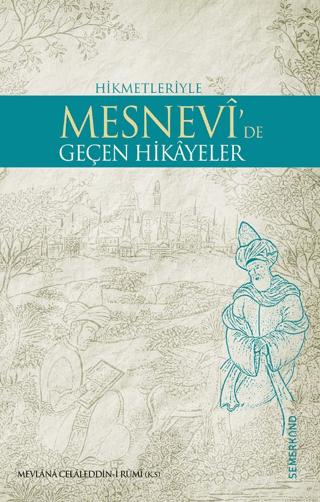 Hikmetleriyle Mesnevi’de Geçen Hikayeler | Semerkand Yayınları (Ciltsiz)  - Resim 1