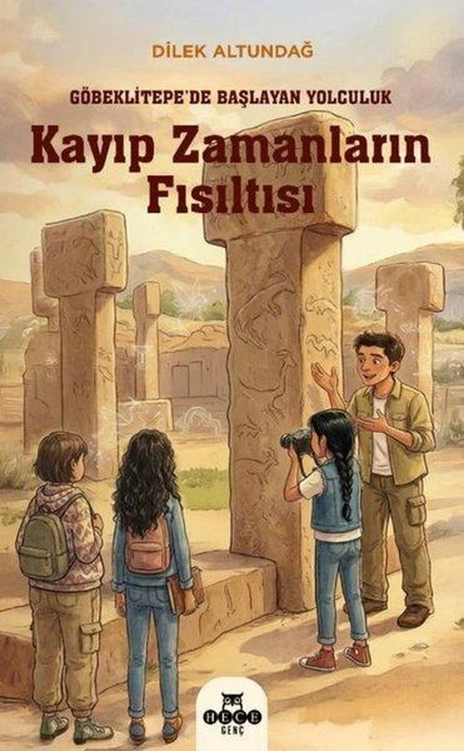 Kayıp Zamanların Fısıltısı - Göbeklitepe'de Başlayan Yolculuk | Hece Yayınları (İnce Kapak)