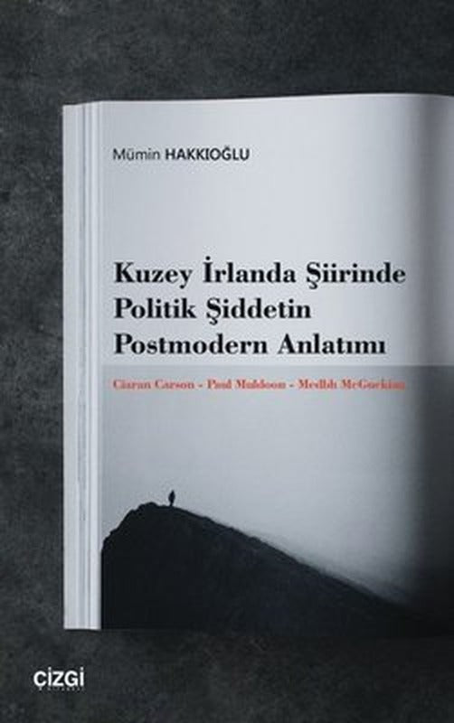 Kuzey İrlanda Şiirinde Politik Şiddetin Postmodern Anlatımı | Çizgi Kitapevi